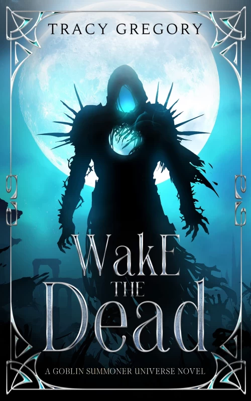 Wake the Dead (Goblin Summoner) by Tracy Gregory