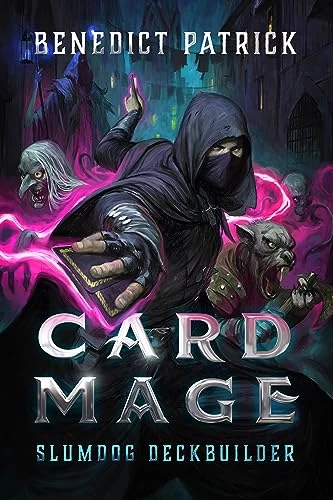 Slumdog Deckbuilder (Card Mage #1) by Benedict Patrick