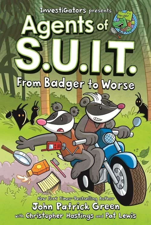 From Badger to Worse (Agents of S.U.I.T. #2) by Green John Patrick, Chris Hastings, Pat Lewis