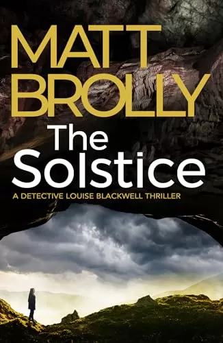 The Solstice (Detective Louise Blackwell #7) by Matt Brolly
