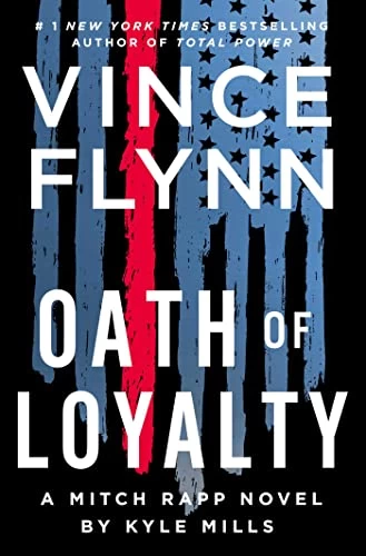 Oath of Loyalty (Mitch Rapp #21) by Vince Flynn, Kyle Mills