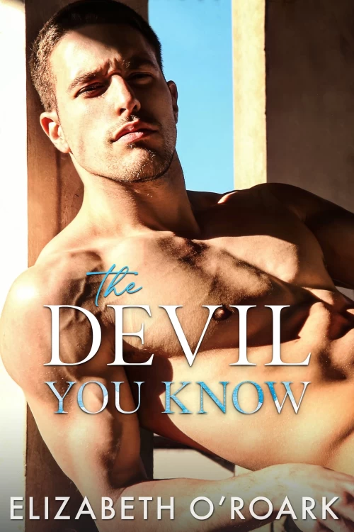 The Devil You Know (The Grumpy Devils #3) by Elizabeth O'Roark