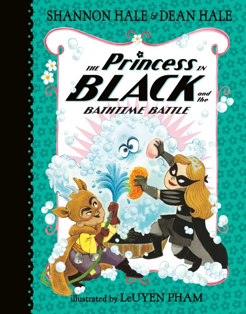 The Princess in Black and the Bathtime Battle (Princess in Black #7) by Shannon Hale, Dean Hale
