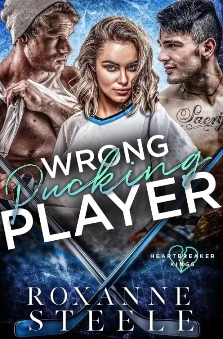 Wrong Pucking Player (Heartbreaker Kings #2) by Roxanne Steele