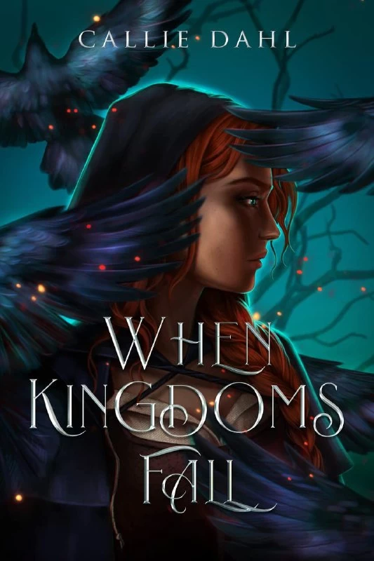 When Kingdoms Fall (When Kingdoms Fall #1) by Callie Dahl