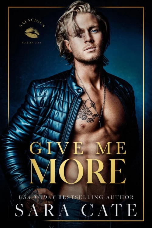 Give Me More (Salacious Players Club #3) by Sara Cate