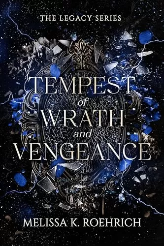 Tempest of Wrath and Vengeance (The Legacy Series #3) by Melissa K. Roehrich