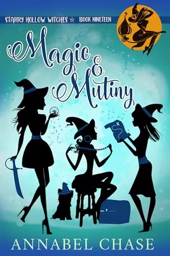 Magic & Mutiny (Starry Hollow Witches #19) by Annabel Chase