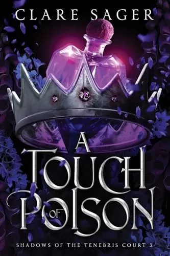 A Touch of Poison (Shadows of the Tenebris Court #2) by Clare Sager
