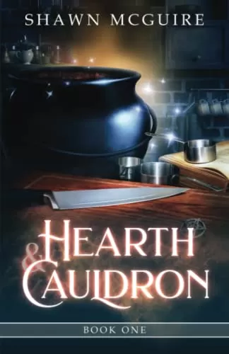 Hearth & Cauldron (Hearth & Cauldron Mysteries #1) by Shawn McGuire