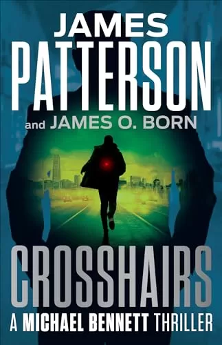 Crosshairs (Michael Bennett #16) by James Patterson