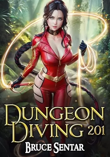 Dungeon Diving 201 (Dungeon Diving #5) by Bruce Sentar