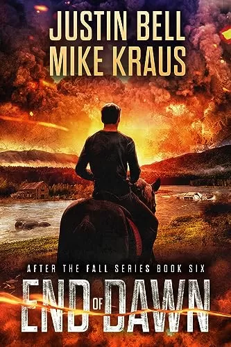 End of Dawn (After the Fall #6) by Justin Bell, Mike Kraus