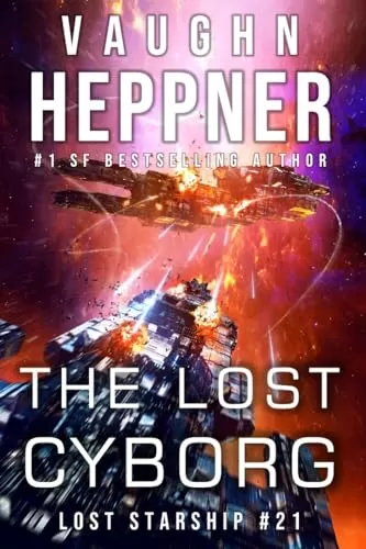 The Lost Cyborg (Lost Starship Series #21) by Vaughn Heppner