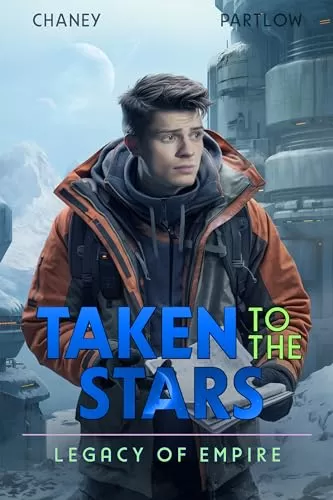 Legacy of Empire (Taken to the Stars #4) by J.N. Chaney, Rick Partlow