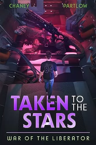 War of the Liberator (Taken to the Stars #2) by J.N. Chaney, Rick Partlow