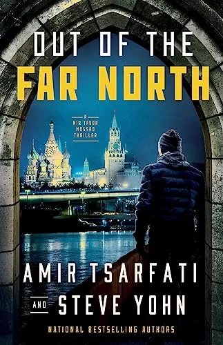 Out of the Far North (A Nir Tavor Mossad Thriller #3) by Amir Tsarfati