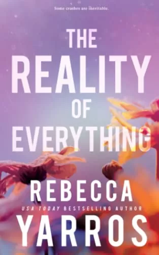 The Reality of Everything (Flight & Glory #5) by Rebecca Yarros