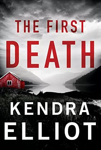 The First Death (Columbia River #4) by Kendra Elliot