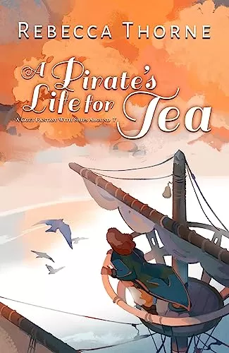 A Pirate's Life for Tea (Tomes & Tea #2) by Rebecca Thorne