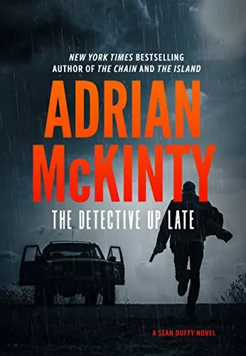 The Detective Up Late (Sean Duffy #7) by Adrian McKinty