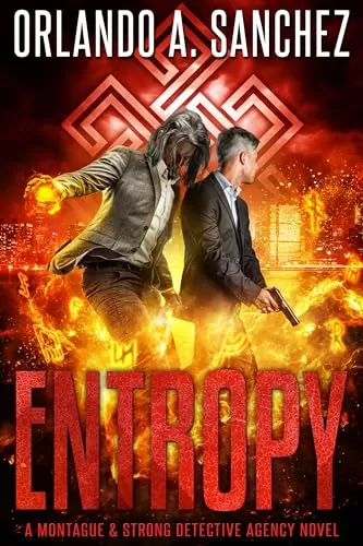 Entropy (Montague & Strong Case Files #21) by Orlando A. Sanchez