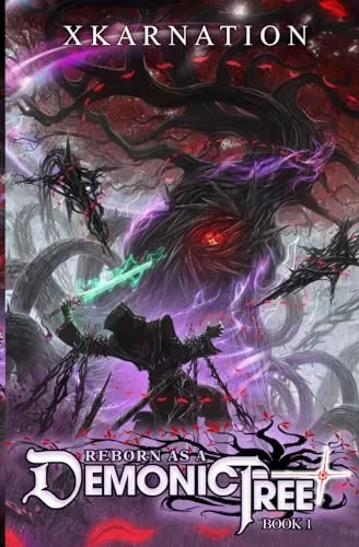 Reborn as a Demonic Tree (Reborn as a Demonic Tree #1) by XKarnation