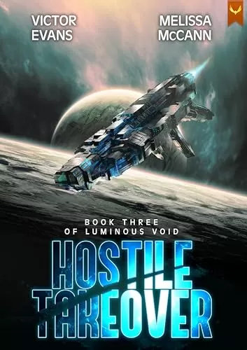 Hostile Takeover (Luminous Void #3) by Victor Evans