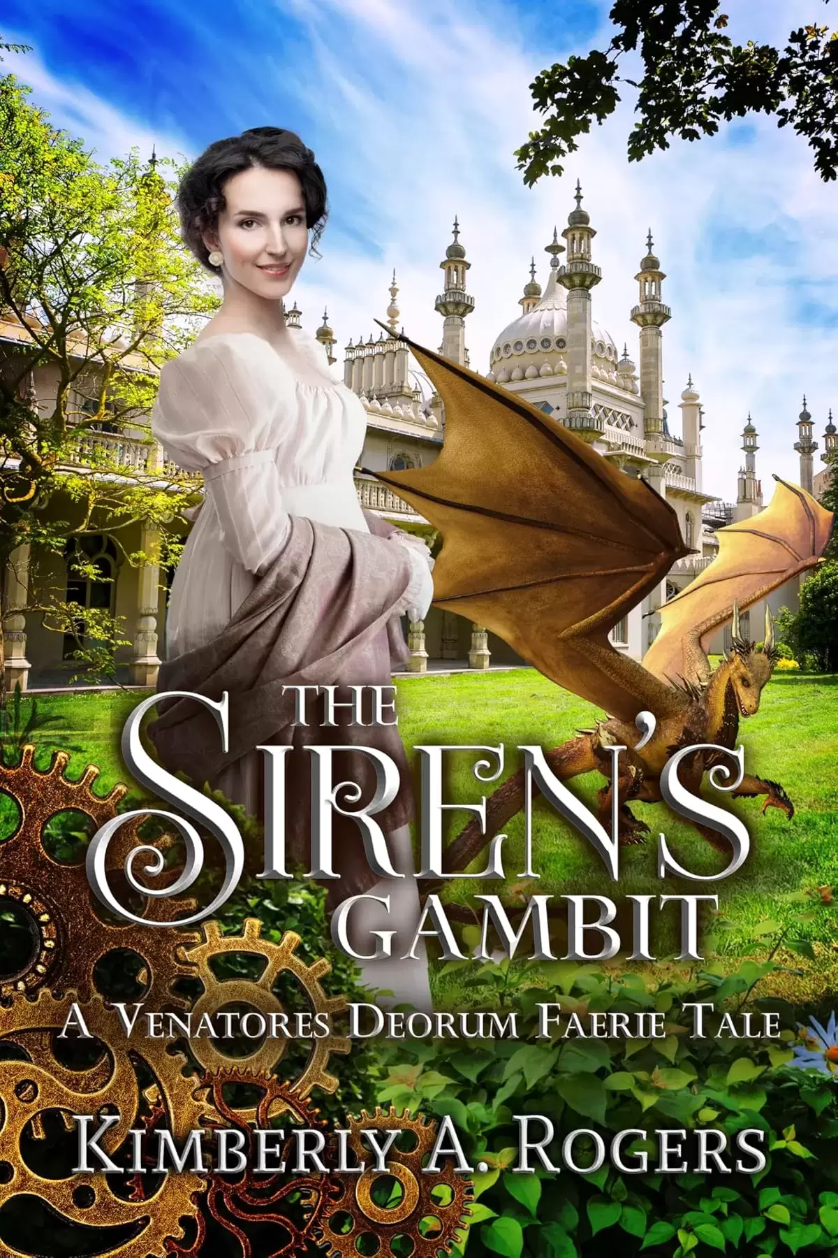 The Siren's Gambit: A Venatores Deorum Faerie Tale (Gears & Faerie Tales #2) by Kimberly A. Rogers