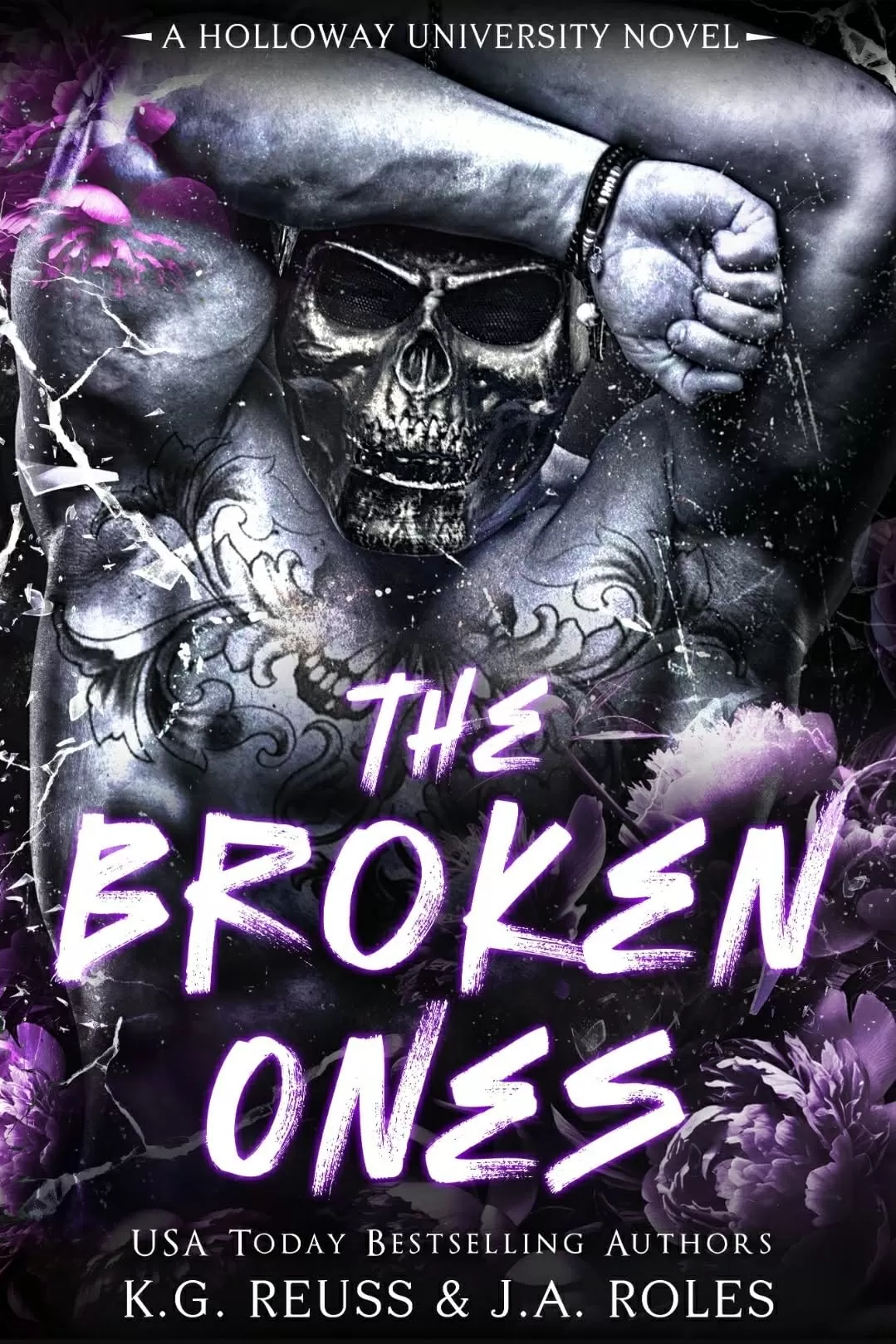 The Broken Ones (A Holloway University Novel #2) by K.G. Reuss, J.A. Roles