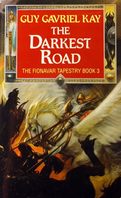 The Darkest Road (The Fionavar Tapestry #3) by Guy Gavriel Kay