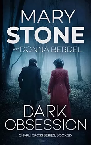 Dark Obsession (Charli Cross Mystery Series #6) by Mary Stone, Donna Berdel