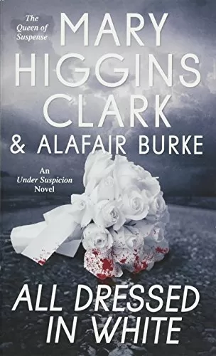 All Dressed in White (Under Suspicion #3) by Mary Higgins Clark, Alafair Burke