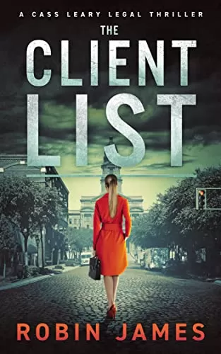 The Client List (Cass Leary Legal Thriller Series #13) by Robin James