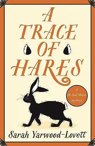 A Trace of Hares (Dr Nell Ward Mysteries #5) by Sarah Yarwood-Lovett