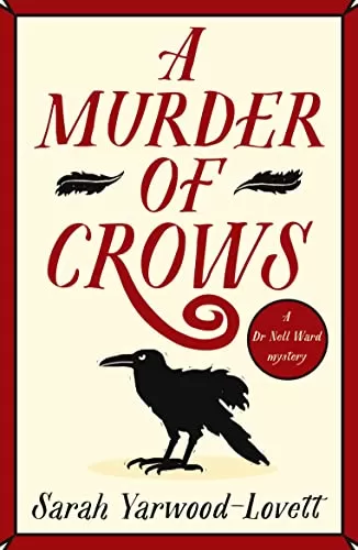 A Murder of Crows (Dr Nell Ward Mysteries #1) by Sarah Yarwood-Lovett