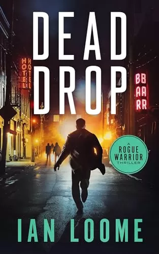 Dead Drop (Rogue Warrior Thrillers #3) by Ian Loome