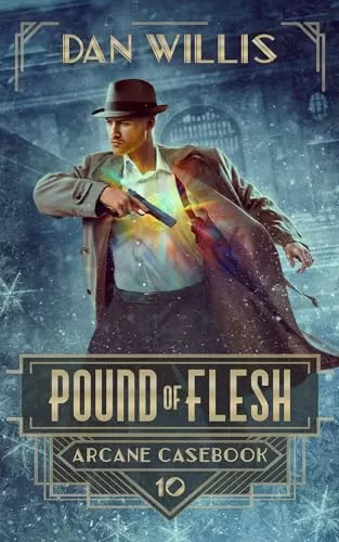 Pound of Flesh (Arcane Casebook #10) by Dan Willis