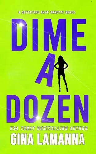Dime a Dozen (Detective Kate Rosetti Mystery #12) by Gina LaManna