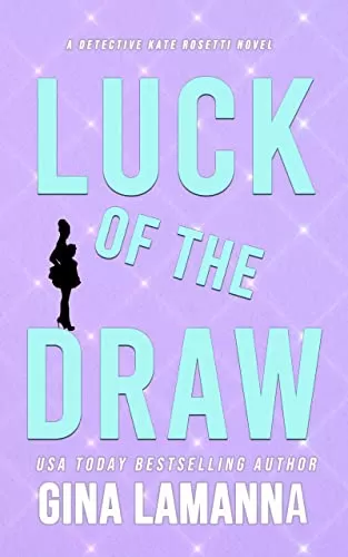 Luck of the Draw (Detective Kate Rosetti Mystery #9) by Gina LaManna
