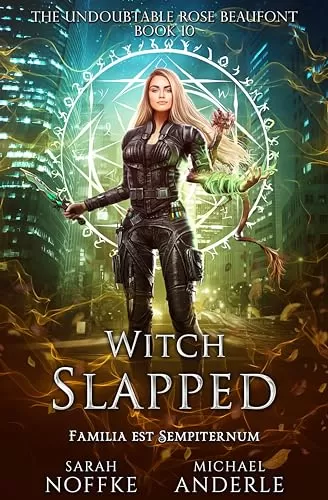 Witch Slapped (The Undoubtable Rose Beaufont #10) by Sarah Noffke