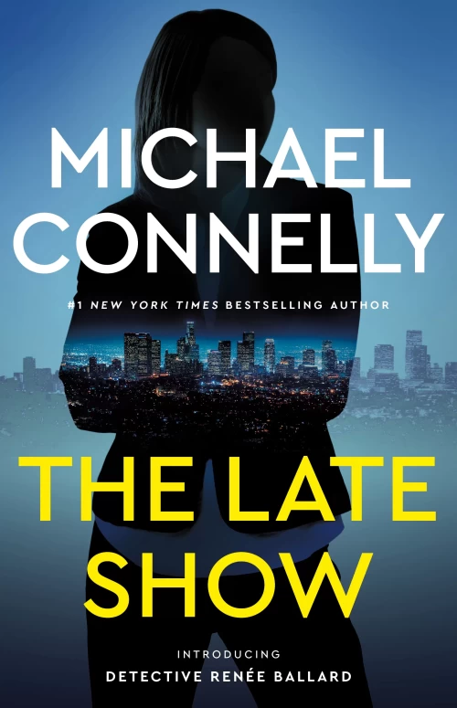 The Late Show (Renée Ballard #1) by Michael Connelly