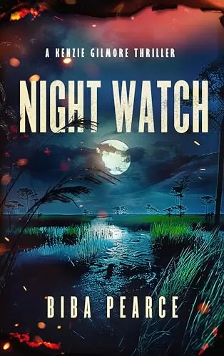 Night Watch (Kenzie Gilmore Crime Thriller #8) by Biba Pearce