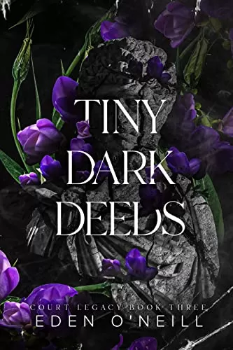Tiny Dark Deeds (Court Legacy #3) by Eden O'Neill