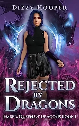 Rejected By Dragons (Ember: Queen Of Dragons #1) by Dizzy Hooper