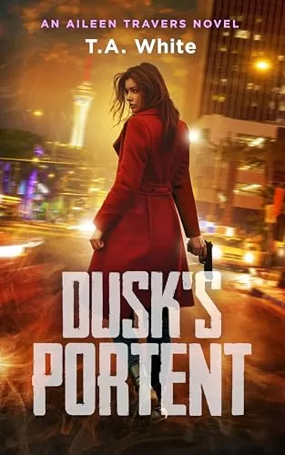 Dusk's Portent (An Aileen Travers Novel #7) by T.A. White