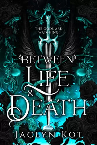 Between Life and Death (Between Life and Death Series #1) by Jaclyn Kot