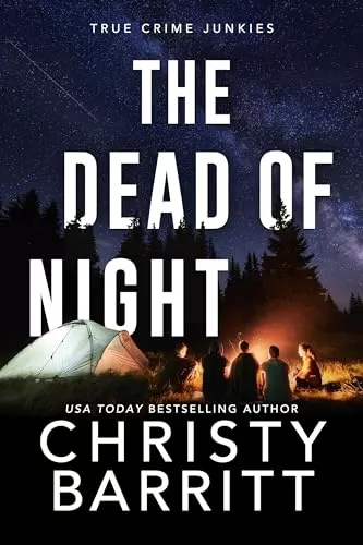 The Dead of Night (True Crime Junkies #4) by Christy Barritt