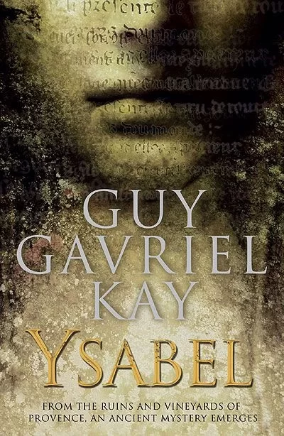 Ysabel by Guy Gavriel Kay