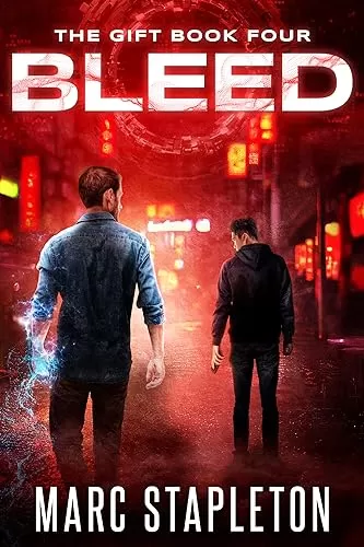 Bleed (The Gift #4) by Marc Stapleton